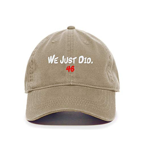 We Just Did 46th President Baseball Cap Embroidered Cotton Adjustable Dad Hat