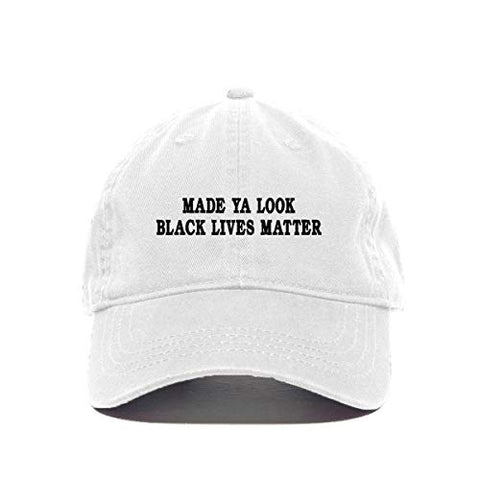 Made Ya Look Black Lives Matter Baseball Cap Embroidered Cotton Adjustable Dad Hat